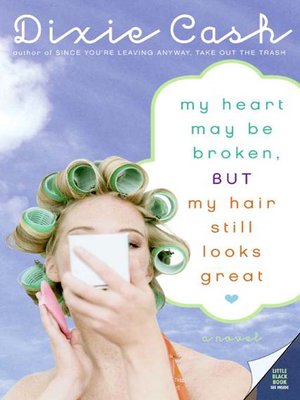 My Heart May Be Broken, but My Hair Still Looks Great - ebook